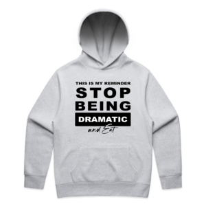 Stop Being Dramatic & Eat Hoodie