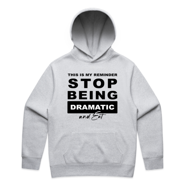Stop Being Dramatic & Eat Hoodie