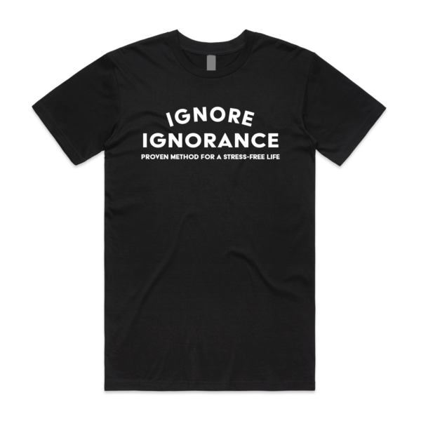 Ignore Ignorance Favorite Soft Tee Unisex - Image 2